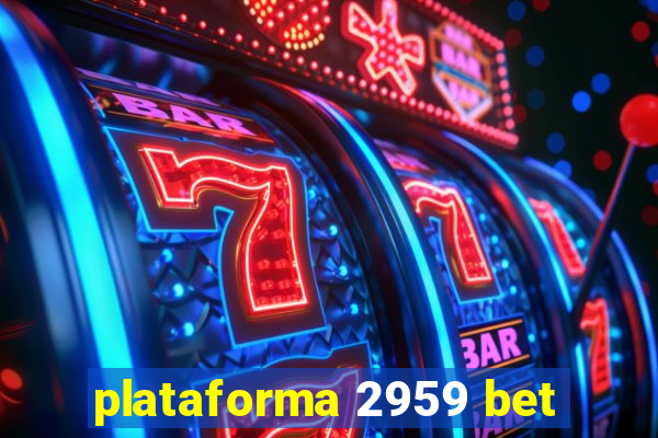 plataforma 2959 bet